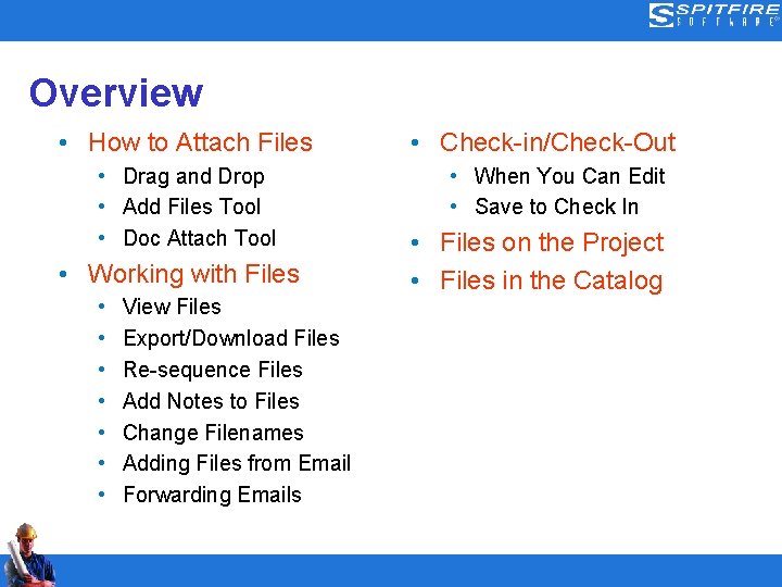 Overview • How to Attach Files • Drag and Drop • Add Files Tool