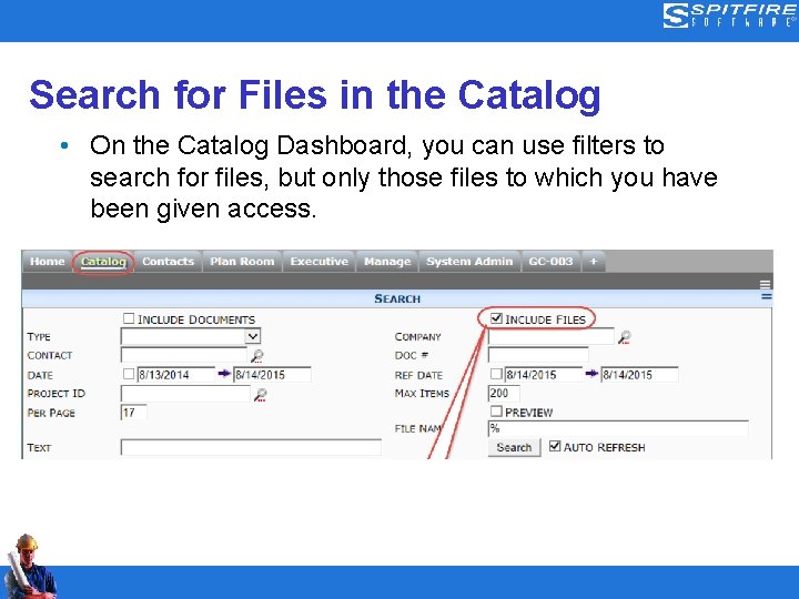Search for Files in the Catalog • On the Catalog Dashboard, you can use