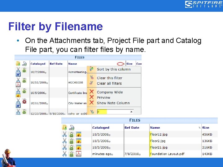 Filter by Filename • On the Attachments tab, Project File part and Catalog File