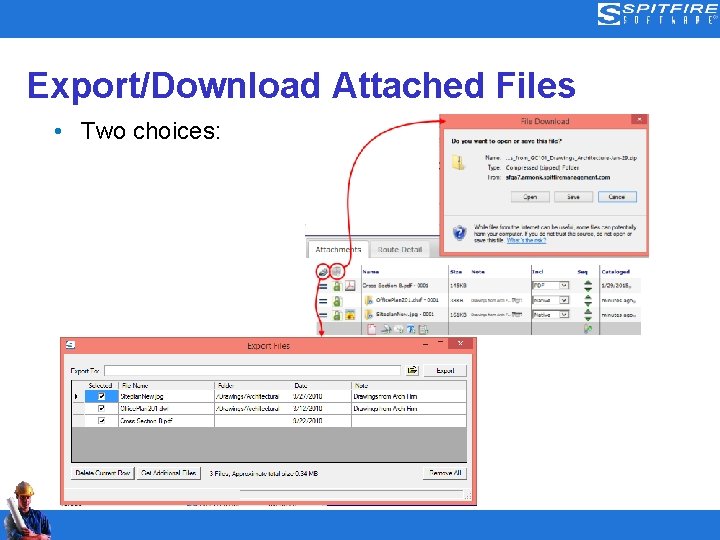 Export/Download Attached Files • Two choices: 