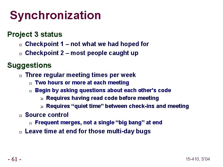 Synchronization Project 3 status � � Checkpoint 1 – not what we had hoped