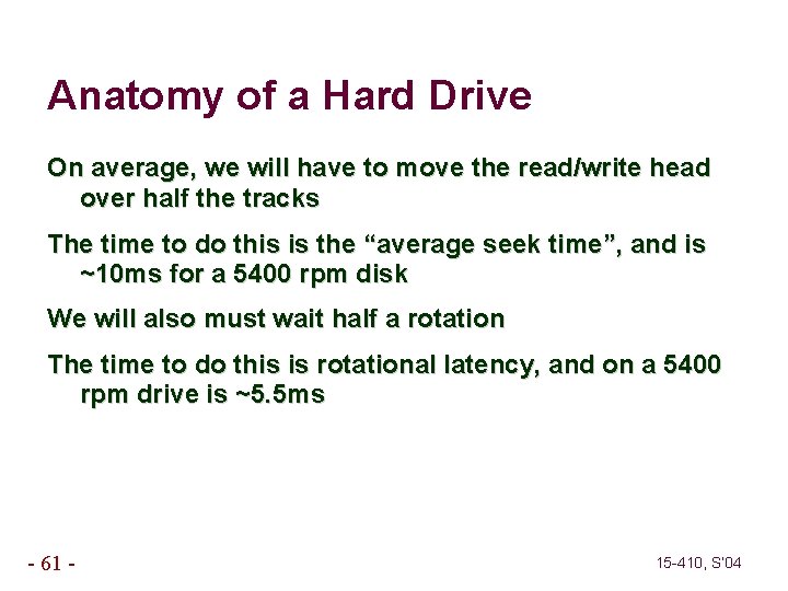 Anatomy of a Hard Drive On average, we will have to move the read/write