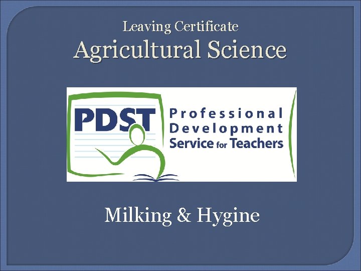 Leaving Certificate Agricultural Science Milking & Hygine 