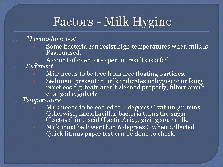 Factors - Milk Hygine 4. 5. 6. Thermoduric test • Some bacteria can resist