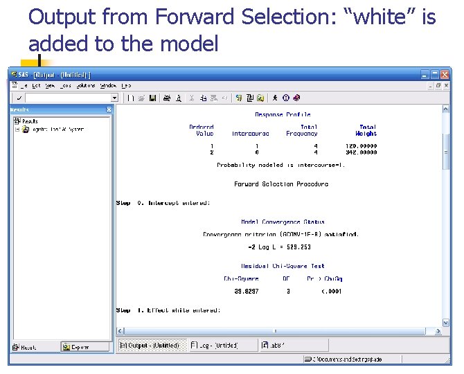 Output from Forward Selection: “white” is added to the model 