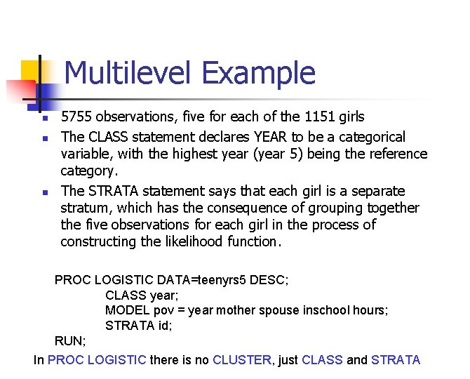 Multilevel Example n n n 5755 observations, five for each of the 1151 girls