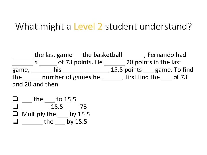What might a Level 2 student understand? ______ the last game __ the basketball