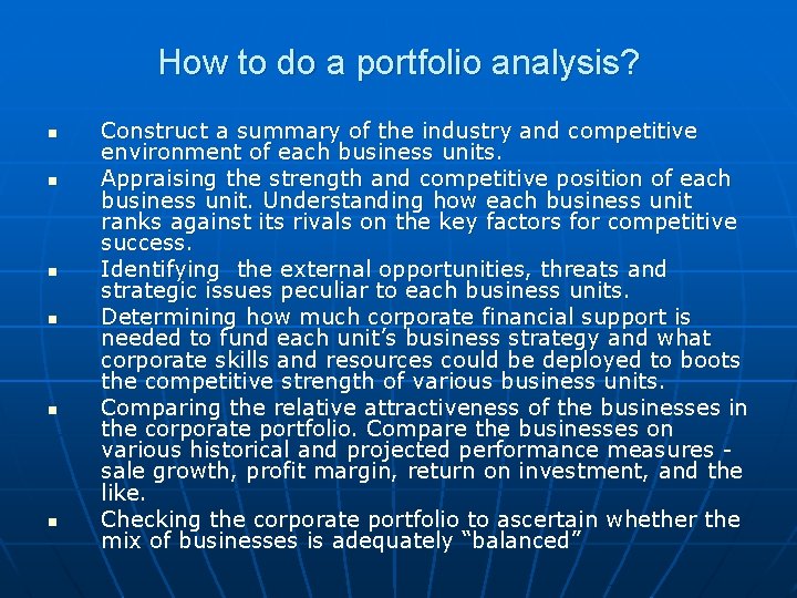 How to do a portfolio analysis? n n n Construct a summary of the