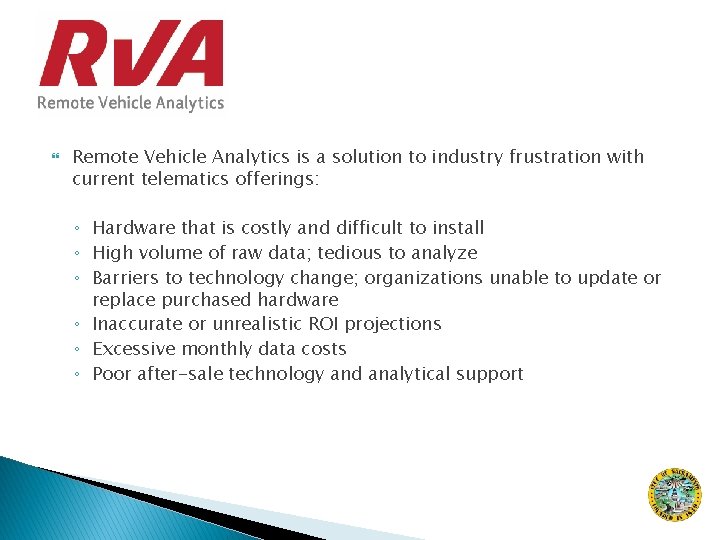  Remote Vehicle Analytics is a solution to industry frustration with current telematics offerings: