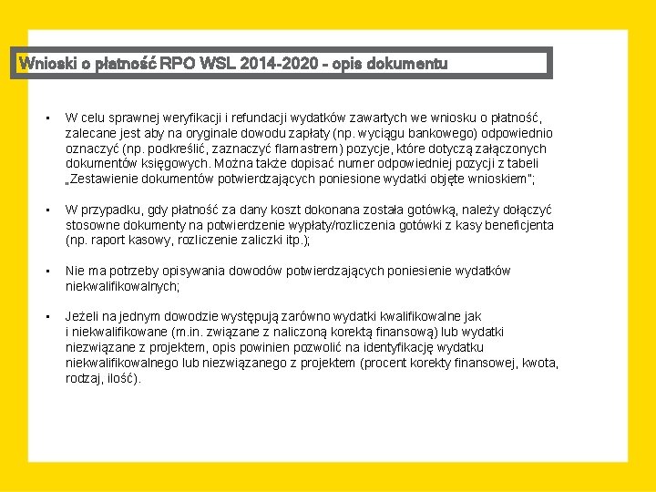 Wnioski o płatność RPO WSL 2014 -2020 – opis dokumentu • W celu sprawnej