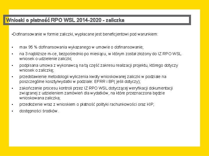 Wnioski o płatność RPO WSL 2014 -2020 – zaliczka • Dofinansowanie w formie zaliczki,