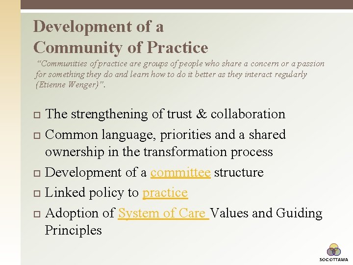 Development of a Community of Practice “Communities of practice are groups of people who