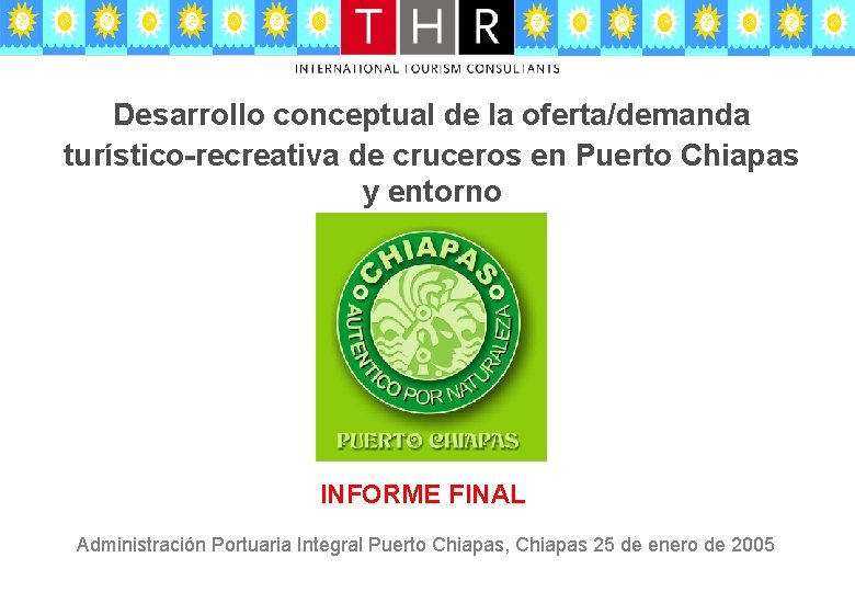 Desarrollo conceptual de la oferta turístico-recreativa de Puerto Chiapas y entorno Informe final Desarrollo Desarrollo conceptual de la oferta turístico-recreativa de Puerto Chiapas y entorno Informe final Desarrollo