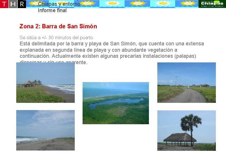 Desarrollo conceptual de la oferta turístico-recreativa de Puerto Chiapas y entorno Informe final Zona Desarrollo conceptual de la oferta turístico-recreativa de Puerto Chiapas y entorno Informe final Zona