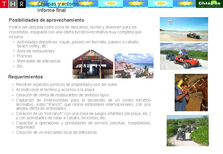 Desarrollo conceptual de la oferta turístico-recreativa de Puerto Chiapas y entorno Informe final Posibilidades Desarrollo conceptual de la oferta turístico-recreativa de Puerto Chiapas y entorno Informe final Posibilidades