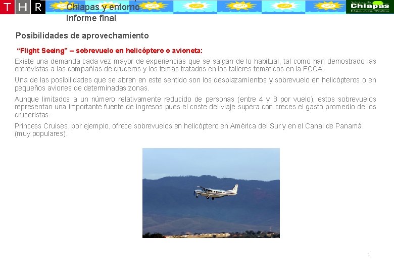 Desarrollo conceptual de la oferta turístico-recreativa de Puerto Chiapas y entorno Informe final Posibilidades Desarrollo conceptual de la oferta turístico-recreativa de Puerto Chiapas y entorno Informe final Posibilidades