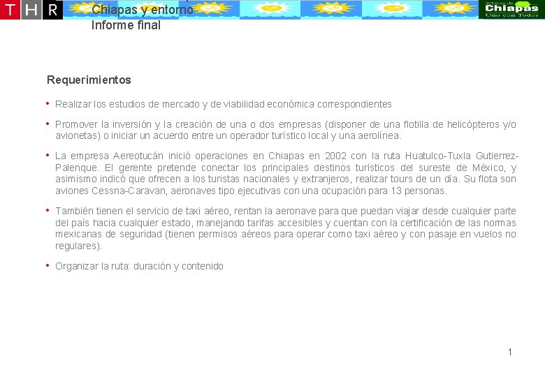 Desarrollo conceptual de la oferta turístico-recreativa de Puerto Chiapas y entorno Informe final Requerimientos Desarrollo conceptual de la oferta turístico-recreativa de Puerto Chiapas y entorno Informe final Requerimientos