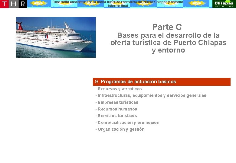 Desarrollo conceptual de la oferta turístico-recreativa de Puerto Chiapas y entorno Informe final Parte Desarrollo conceptual de la oferta turístico-recreativa de Puerto Chiapas y entorno Informe final Parte