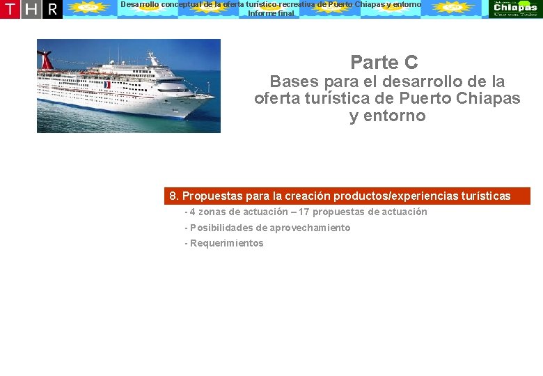 Desarrollo conceptual de la oferta turístico-recreativa de Puerto Chiapas y entorno Informe final Parte Desarrollo conceptual de la oferta turístico-recreativa de Puerto Chiapas y entorno Informe final Parte
