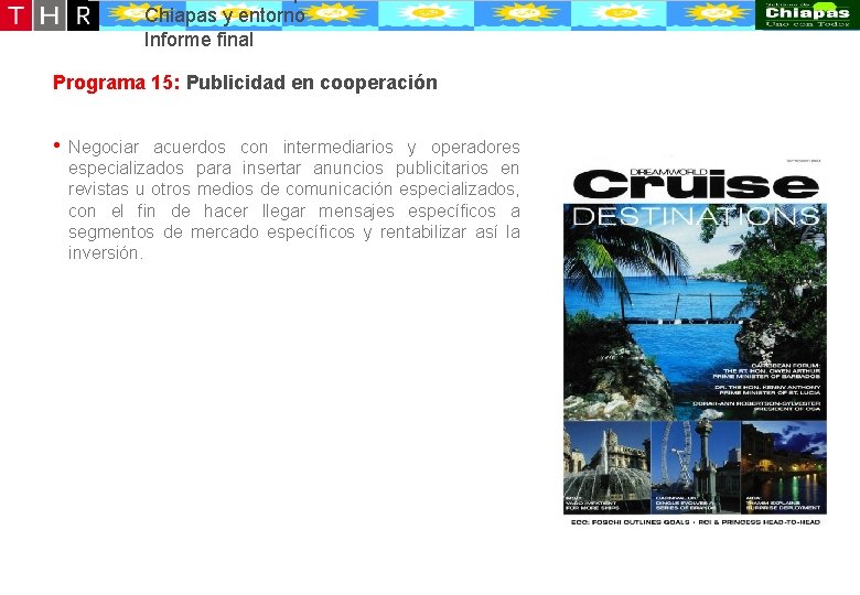 Desarrollo conceptual de la oferta turístico-recreativa de Puerto Chiapas y entorno Informe final Programa Desarrollo conceptual de la oferta turístico-recreativa de Puerto Chiapas y entorno Informe final Programa