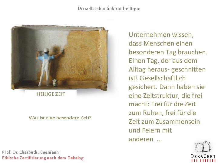 Du sollst den Sabbat heiligen HEILIGE ZEIT Was ist eine besondere Zeit? Prof. Dr.