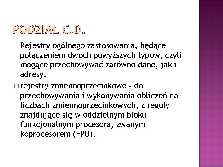 Rejestry ogólnego zastosowania, będące połączeniem dwóch powyższych typów, czyli mogące przechowywać zarówno dane, jak