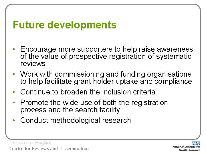 Future developments • Encourage more supporters to help raise awareness of the value of