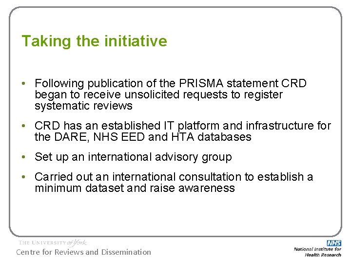 Taking the initiative • Following publication of the PRISMA statement CRD began to receive
