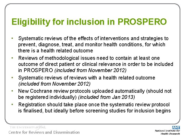 Eligibility for inclusion in PROSPERO • Systematic reviews of the effects of interventions and