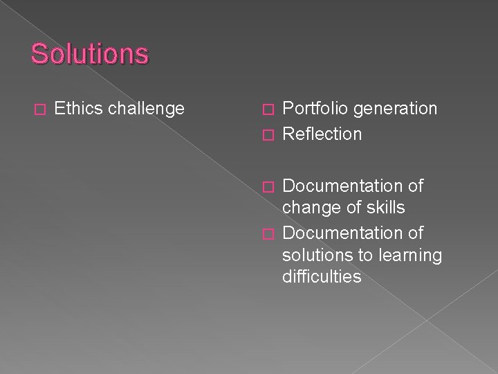 Solutions � Ethics challenge Portfolio generation � Reflection � Documentation of change of skills Solutions � Ethics challenge Portfolio generation � Reflection � Documentation of change of skills