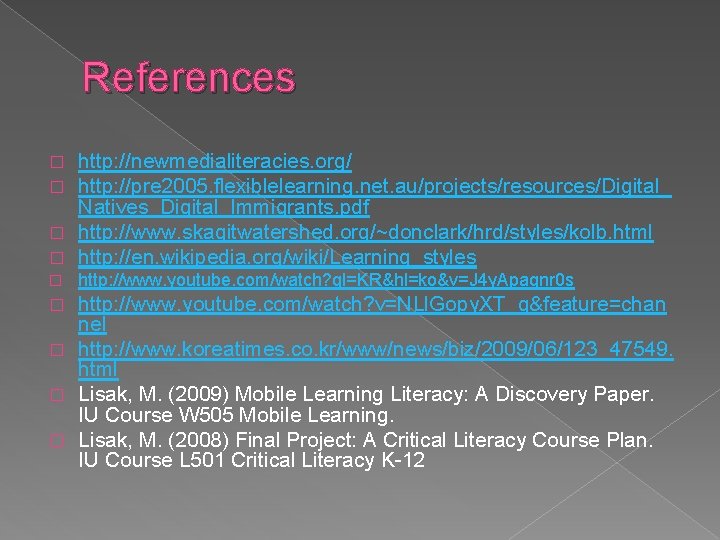 References http: //newmedialiteracies. org/ http: //pre 2005. flexiblelearning. net. au/projects/resources/Digital_ Natives_Digital_Immigrants. pdf � http: References http: //newmedialiteracies. org/ http: //pre 2005. flexiblelearning. net. au/projects/resources/Digital_ Natives_Digital_Immigrants. pdf � http: