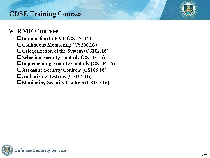 CDSE Training Courses Ø RMF Courses q. Introduction to RMF (CS 124. 16) q.