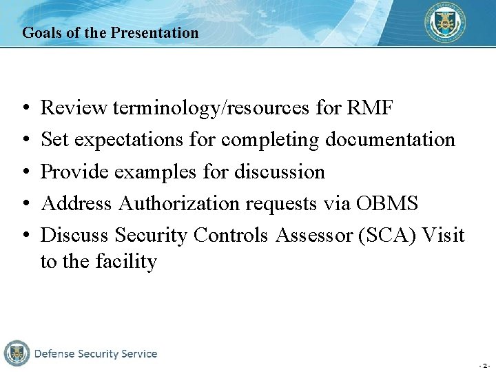 Goals of the Presentation • • • Review terminology/resources for RMF Set expectations for