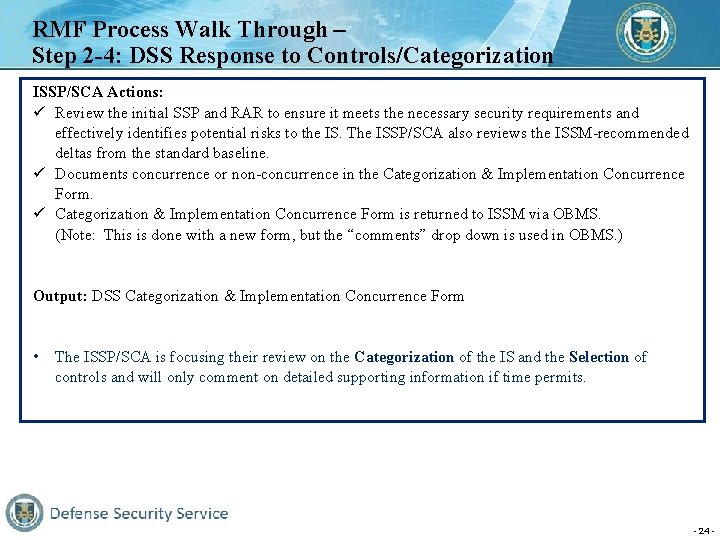 RMF Process Walk Through – Step 2 -4: DSS Response to Controls/Categorization ISSP/SCA Actions: