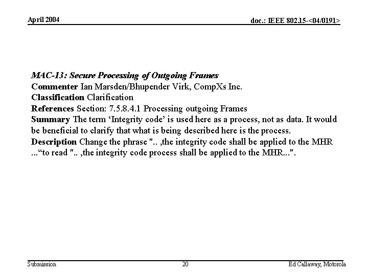 April 2004 doc. : IEEE 802. 15 -<04/0191> MAC-13: Secure Processing of Outgoing Frames