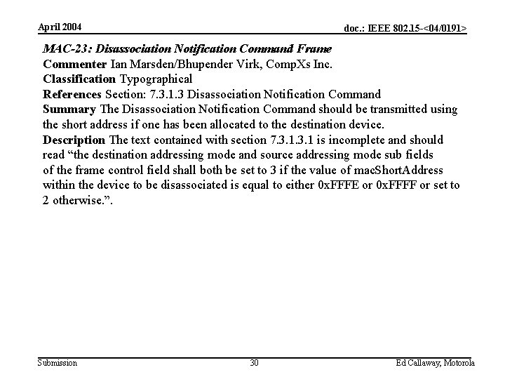 April 2004 doc. : IEEE 802. 15 -<04/0191> MAC-23: Disassociation Notification Command Frame Commenter