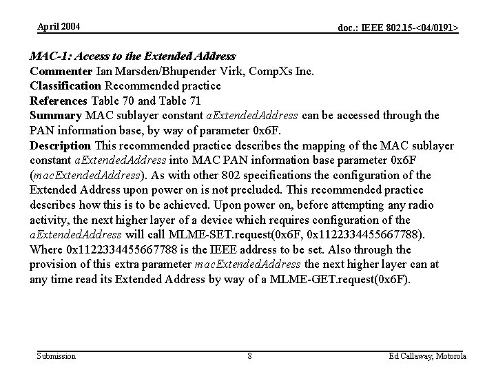 April 2004 doc. : IEEE 802. 15 -<04/0191> MAC-1: Access to the Extended Address