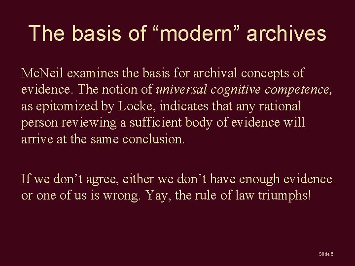 The basis of “modern” archives Mc. Neil examines the basis for archival concepts of The basis of “modern” archives Mc. Neil examines the basis for archival concepts of