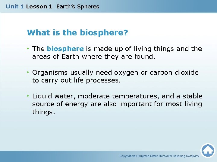 Unit 1 Lesson 1 Earth’s Spheres What is the biosphere? • The biosphere is