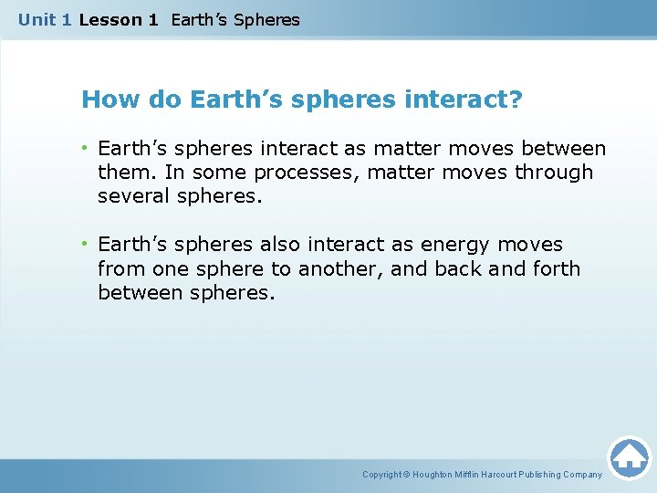 Unit 1 Lesson 1 Earth’s Spheres How do Earth’s spheres interact? • Earth’s spheres