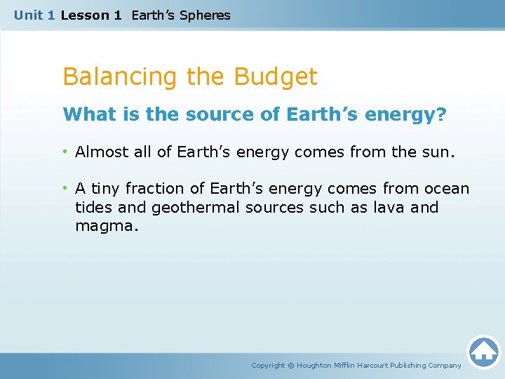 Unit 1 Lesson 1 Earth’s Spheres Balancing the Budget What is the source of