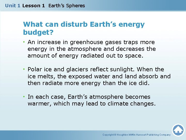 Unit 1 Lesson 1 Earth’s Spheres What can disturb Earth’s energy budget? • An