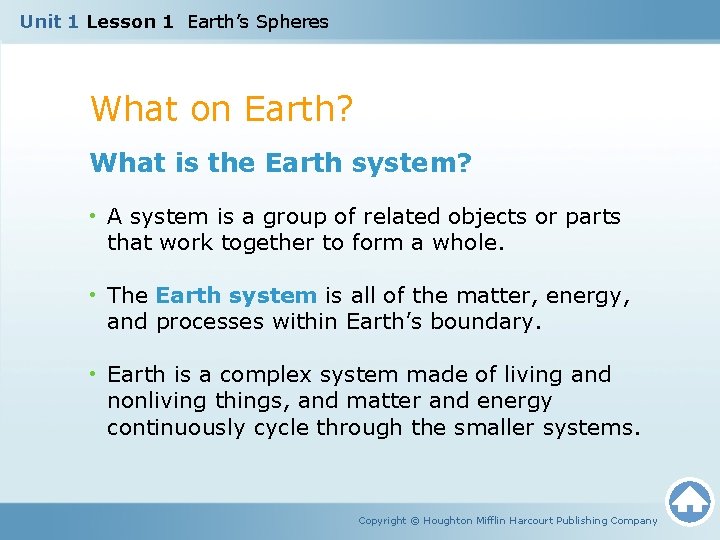 Unit 1 Lesson 1 Earth’s Spheres What on Earth? What is the Earth system?