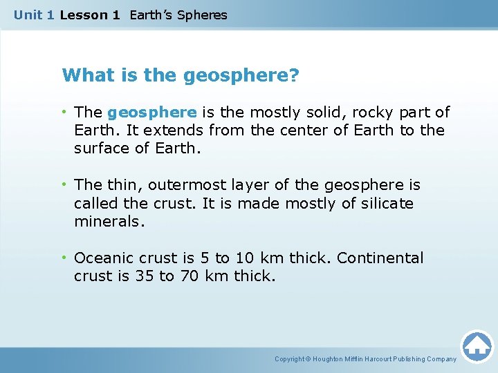 Unit 1 Lesson 1 Earth’s Spheres What is the geosphere? • The geosphere is