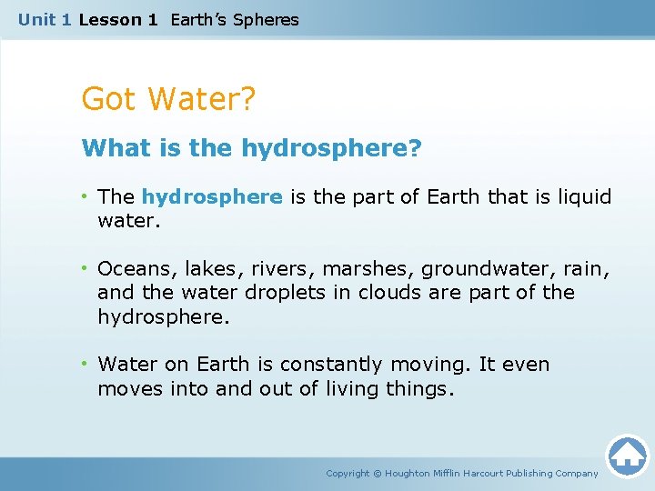 Unit 1 Lesson 1 Earth’s Spheres Got Water? What is the hydrosphere? • The