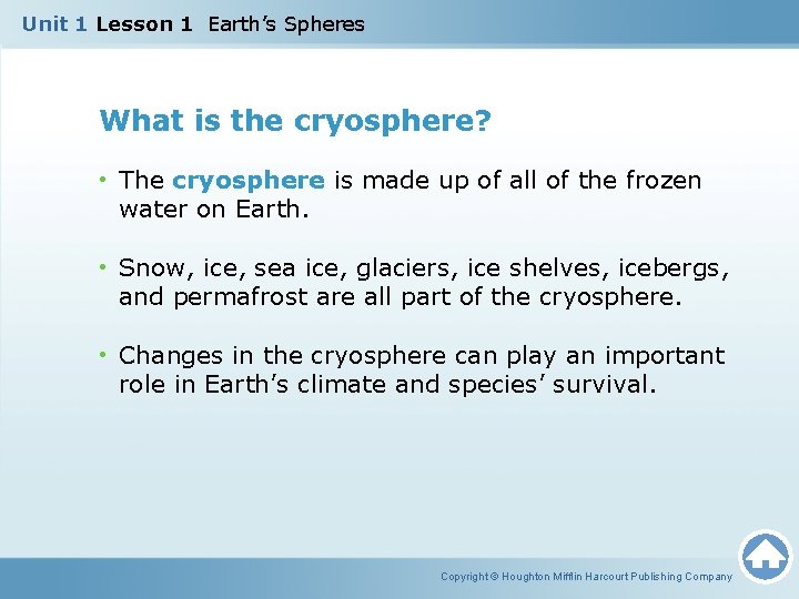 Unit 1 Lesson 1 Earth’s Spheres What is the cryosphere? • The cryosphere is