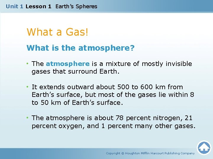 Unit 1 Lesson 1 Earth’s Spheres What a Gas! What is the atmosphere? •