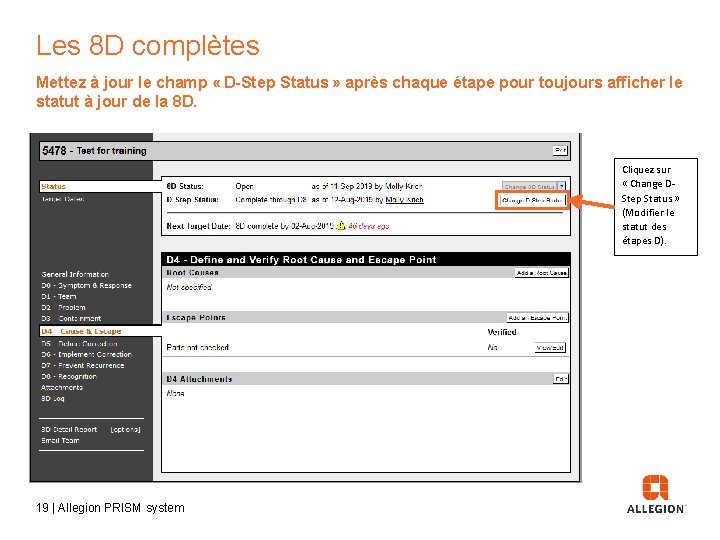 Les 8 D complètes Mettez à jour le champ « D-Step Status » après chaque étape