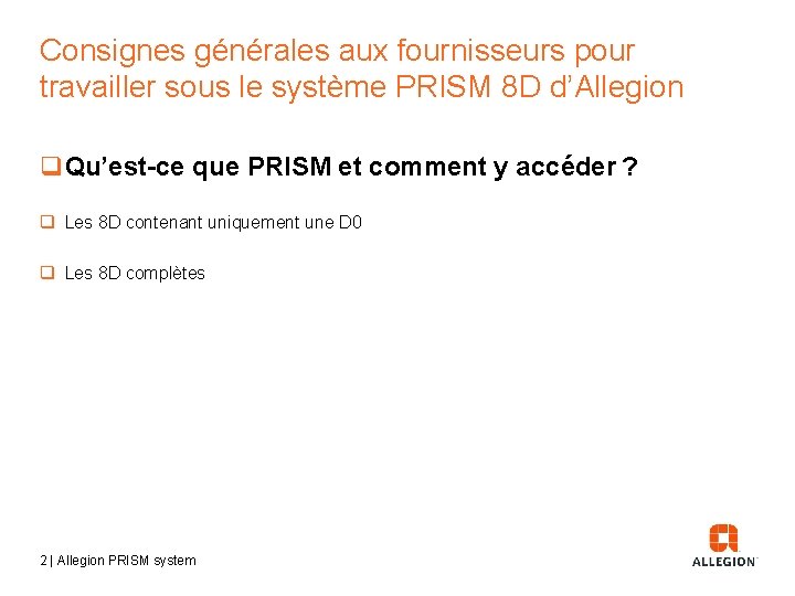 Consignes générales aux fournisseurs pour travailler sous le système PRISM 8 D d’Allegion q.