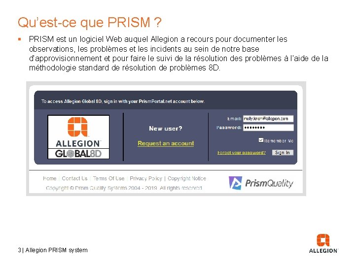 Qu’est-ce que PRISM ? § PRISM est un logiciel Web auquel Allegion a recours pour